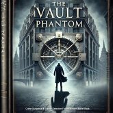 The Vault Phantom Suspense Crime Thriller Detective Fiction Mystery Novel (eBook, ePUB) The Vault Phantom Suspense Crime Thriller Detective Fiction Mystery Novel (eBook, ePUB)