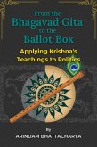 From the Bhagavad Gita to the Ballot Box: Applying Krishna's Teachings to Politics (eBook, ePUB) From the Bhagavad Gita to the Ballot Box: Applying Krishna's Teachings to Politics (eBook, ePUB)