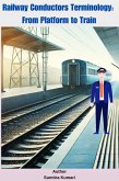 Railway Conductors Terminology: From Platform to Train (eBook, ePUB) Railway Conductors Terminology: From Platform to Train (eBook, ePUB)