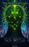 The Algorithm God (eBook, ePUB) The Algorithm God (eBook, ePUB)