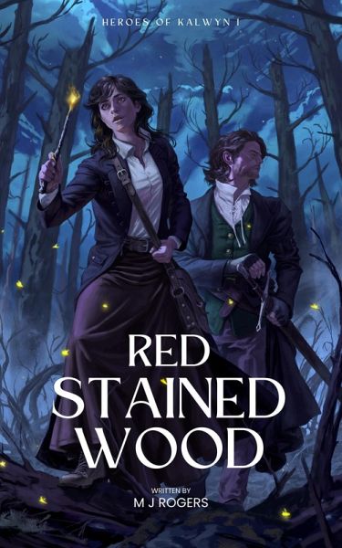 Red Stained Wood (Heroes of Kalwyn, #1) (eBook, ePUB)