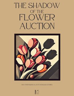 Cover The Shadow of the Flower Auction And Other Bilingual Dutch-English Stories (eBook, ePUB)
