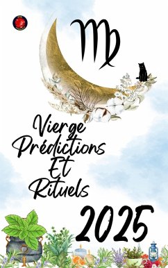 Vierge Prédictions Et Rituels 2025 (eBook, ePUB) - Rubi, Alina