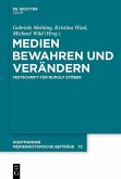 Medien bewahren und verändern (eBook, ePUB) Medien bewahren und verändern (eBook, ePUB)