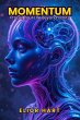 MOMENTUM: Propel Your Life Beyond... - Bild 1