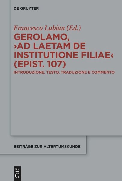 Gerolamo, >Ad Laetam de institutione filiae (epist. 107)< (eBook, ePUB) Gerolamo, >Ad Laetam de institutione filiae (epist. 107)< (eBook, ePUB)