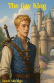The Gay King (The Chronicles of Ethanor, #1) (eBook, ePUB)