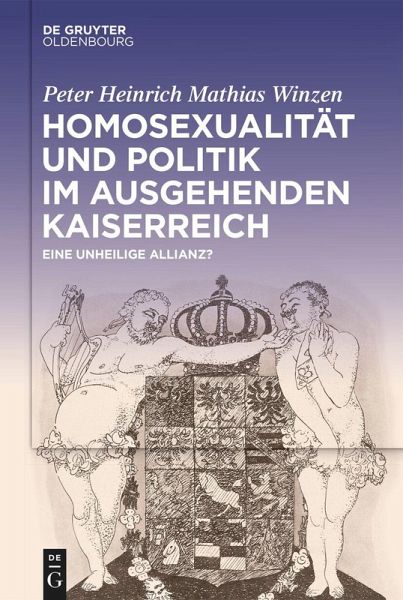 Homosexualität und Politik im ausgehenden Kaiserreich (eBook, ePUB) Homosexualität und Politik im ausgehenden Kaiserreich (eBook, ePUB)
