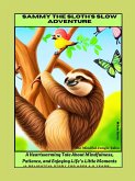 Sammy the Sloth's Slow Adventure (The Mindful Jungle Tales, #1) (eBook, ePUB) Sammy the Sloth's Slow Adventure (The Mindful Jungle Tales, #1) (eBook, ePUB)