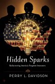 Hidden Sparks: Rediscovering America's Forgotten Innovators (eBook, ePUB)