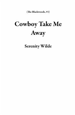 Cover Cowboy Take Me Away (The Blackwoods, #1) (eBook, ePUB)