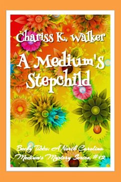 Cover A Medium's Stepchild: A Cozy Ghost Mystery (Becky Tibbs: A North Carolina Medium's Mystery Series, #12) (eBook, ePUB)