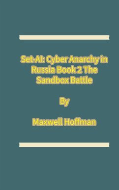 Set-AI: Cyber Anarchy in Russia Book 2 The Sandbox Battle (eBook, ePUB) - Hoffman, Maxwell