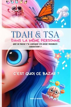 TDAH & TSA dans la même personne que se passe t'il lorsque ces deux troubles coexistent ? (eBook, ePUB) - Monge, Noelle