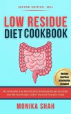 Low Residue Diet Cookbook, Second Edition (2024): 80 Low Residue (Low Fiber) Healthy Homemade Recipes for People with IBD, Diverticulitis, Crohn's Disease & Ulcerative Colitis (eBook, ePUB) Low Residue Diet Cookbook, Second Edition (2024): 80 Low Residue (Low Fiber) Healthy Homemade Recipes for People with IBD, Diverticulitis, Crohn's Disease & Ulcerative Colitis (eBook, ePUB)