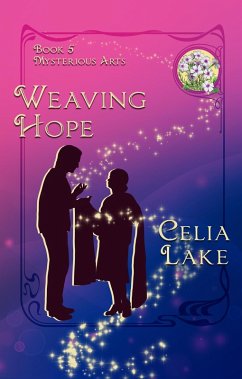 Weaving Hope (Mysterious Arts, #5) (eBook, ePUB) - Lake, Celia