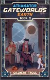 Gateworlds Earth - Athanator - Book 2 (eBook, ePUB)