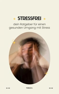 Cover Stressfrei - dein Ratgeber für einen gesunden Umgang mit Stress (eBook, ePUB)
