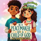 Be a Peacemaker, Be a Child of God