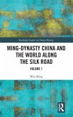 Ming-Dynasty China and the World Along the Silk Road Ming-Dynasty China and the World Along the Silk Road