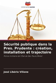 Sécurité publique dans la Pres. Prudente : création, installation et trajectoire - Vilione, José Libório