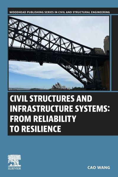 Civil Structures and Infrastructure Systems: From Reliability to Resilience Civil Structures and Infrastructure Systems: From Reliability to Resilience