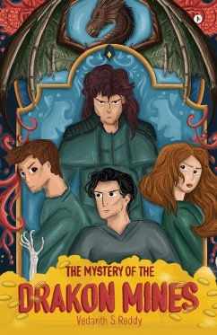 The Mystery of the Drakon Mines - Vedanth S Reddy The Mystery of the Drakon Mines - Vedanth S Reddy