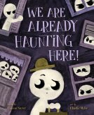 We Are Already Haunting Here! We Are Already Haunting Here!
