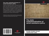 The state institutionalisation of social assistance policy