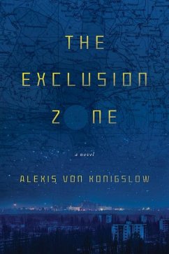 The Exclusion Zone - Konigslow, Alexis von