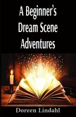 A Beginner's Dream Scene Adventures