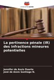 La pertinence pénale (IR) des infractions mineures potentielles La pertinence pénale (IR) des infractions mineures potentielles