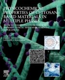 Physicochemical Properties of Chitosan-Based Materials in Multiple Phases Physicochemical Properties of Chitosan-Based Materials in Multiple Phases