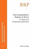 Anti-Manipulation Regime in Korea: A Critique and Comparative Exploration Anti-Manipulation Regime in Korea: A Critique and Comparative Exploration