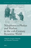 Nikephoros II Phokas and Warfare in the 10th-Century Byzantine World Nikephoros II Phokas and Warfare in the 10th-Century Byzantine World