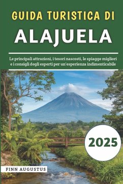 Guida Turistica Di Alajuela 2025 - Augustus, Finn