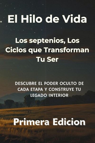 El Hilo de Vida   Los septenios, Los Ciclos que Transforman Tu Ser