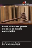 La (IR)rilevanza penale dei reati di minore potenzialità