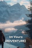 Im Yours (ADVENTURE)