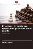 Principes: in dubio pro operario et primauté de la réalité Principes: in dubio pro operario et primauté de la réalité