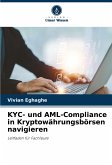KYC- und AML-Compliance in Kryptowährungsbörsen navigieren