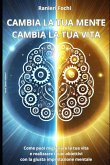 Cambia la tua mente, cambia la tua vita