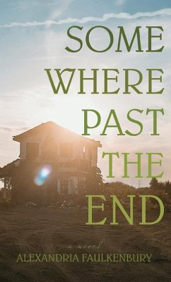 Somewhere Past The End - Faulkenbury, Alexandria