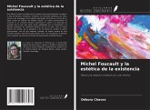 Michel Foucault y la estética de la existencia Michel Foucault y la estética de la existencia