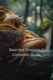 BEARDED DRAGONS A COMPLETE GUIDE FOR BEGINNERS