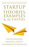 Startup Theories, Examples and Activities Startup Theories, Examples and Activities