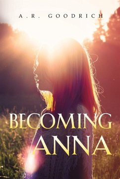 Becoming Anna - Goodrich, A.R.