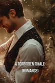 A Forbidden Finale (ROMANCE)