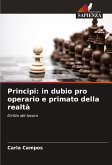 Principi: in dubio pro operario e primato della realtà Principi: in dubio pro operario e primato della realtà