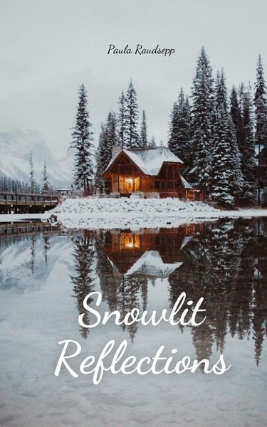 Snowlit Reflections Snowlit Reflections